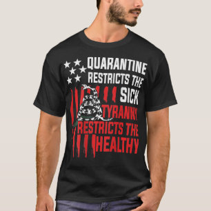 Beperkt de zieke tirannie beperkt de gezonde t-shirt