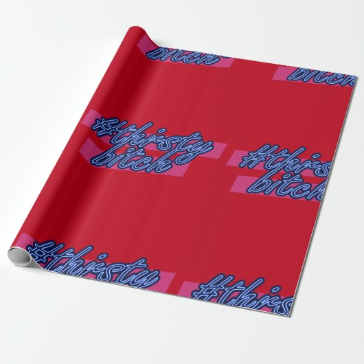 Beperkte uitgave #ThirstyBitch Xmas Wrapping Paper Cadeaupapier (Uitgerold)