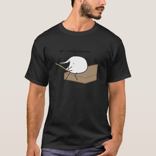 Berd Maar Een Bescheiden Visser T-shirt (Voorkant)