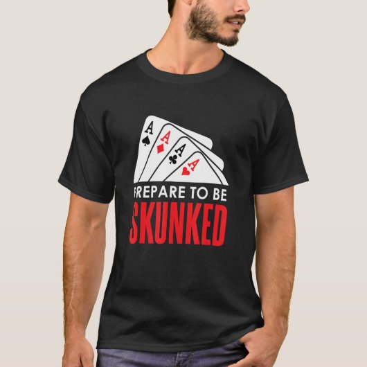 Bereid je voor om de Kaart met SKUNKED Spelspeler T-shirt (Voorkant)