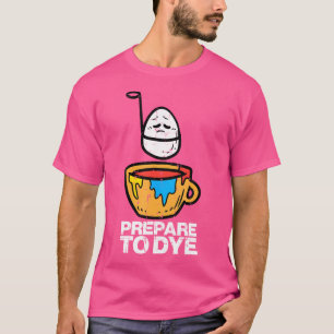 Bereid je voor om Paaseieren te verven Jacht voor T-shirt