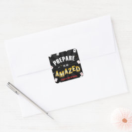 Bereid je voor om Verbaasd te zijn Goochelaar Verj Vierkante Sticker