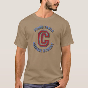 Bereid om een gemiddelde "C"-student te zijn T-shirt
