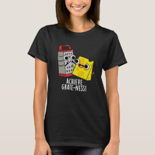 Bereik Grateness Grappige Kaas Puns Donker BG T-shirt