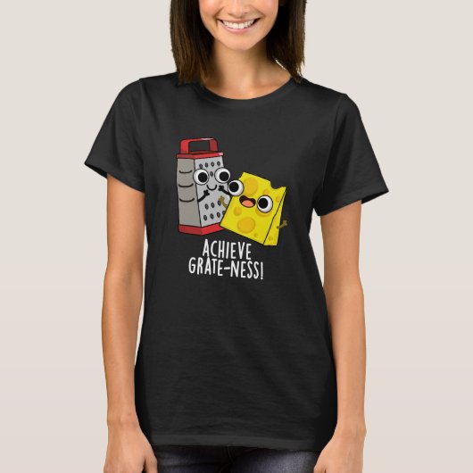 Bereik Grootheid Grappige Kaas Puns Donkere Achter T-shirt (Voorkant)