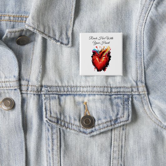 Bereik haar met je hart vierkante button 5,1 cm (In situ)