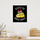 Bereik voor grotere dingen Grappige Kaas Pun Dark  Poster (Keuken)