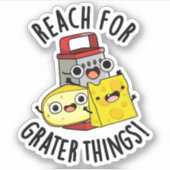 Bereik voor grotere dingen grappige kaas woordspel sticker (Voorkant)