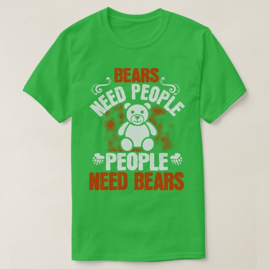 Beren Beren mensen hebben Beren nodig T-shirt (Design voorkant)