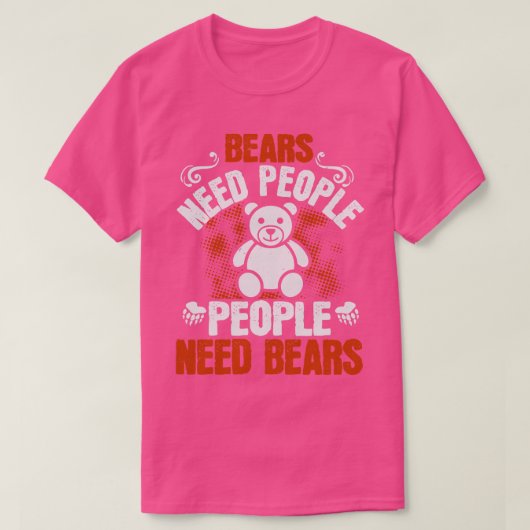 Beren Beren mensen hebben Beren nodig T-shirt (Design voorkant)