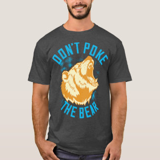 Beren Dont Poke Het Beer T-shirt