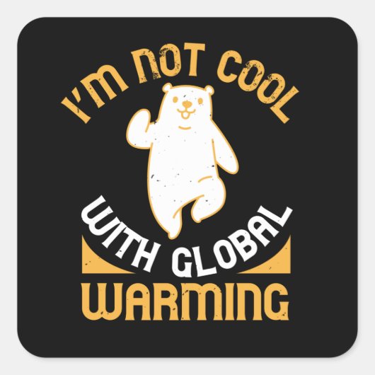 Beren - Ik ben niet cool met Global Warming Vierkante Sticker (Voorkant)