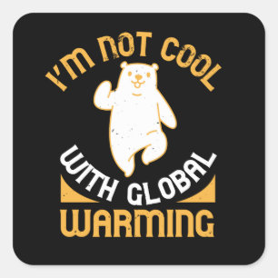 Beren - Ik ben niet cool met Global Warming Vierkante Sticker