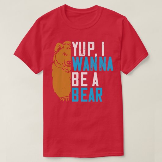 Beren Yup Ik wil een Beer zijn T-shirt (Design voorkant)