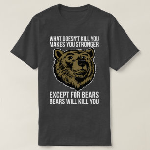Beren zullen je doden - grappige nieuwigheid t-shirt