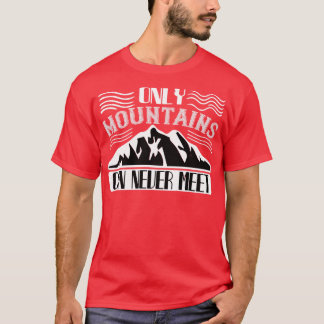 Bergbeklimmen kan nooit t-shirt