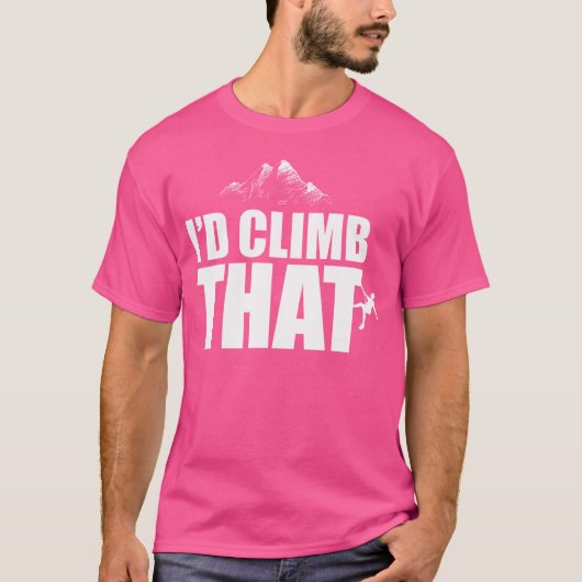 Bergbeklimmen Shirten Rock Klimmen I'd Climb T T-shirt (Voorkant)