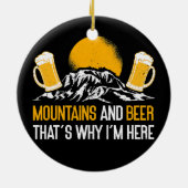 Bergen en bier Daarom ben ik hier Natuur Keramisch Ornament (Achterkant)
