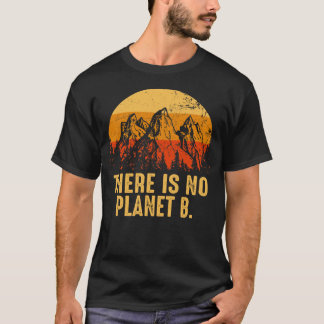  bergen Natuur Er is geen planeet B aarde T-shirt