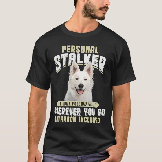 Berger Blanc Suisse Personal Stalker ik zal volgen T-shirt (Voorkant)