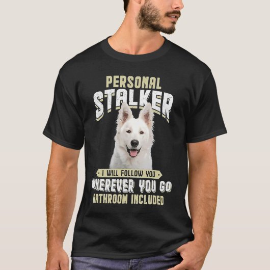 Berger Blanc Suisse Personal Stalker ik zal volgen T-shirt (Voorkant)