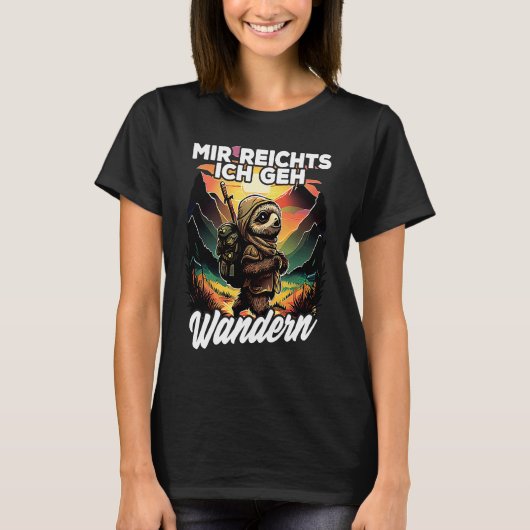 Bergsteiger Wanderer Faultier I Mir reichts ich ge T-shirt (Voorkant)