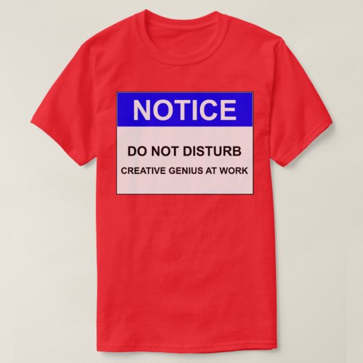 BERICHT VERSTORT GEEN CREATIEF GENIUS OP HET WERK T-SHIRT (Design voorkant)