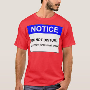 BERICHT VERSTORT GEEN CREATIEF GENIUS OP HET WERK T-SHIRT