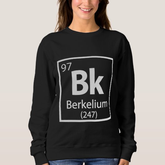 Berkelium - Berkeley Science Periodic Table Trui (Voorkant)