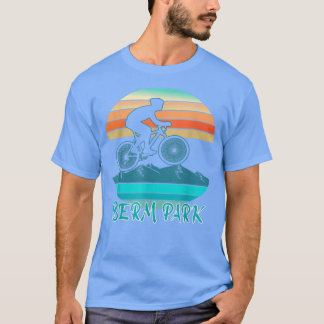 Berm Park - Mountain Bikers - Biking Cycling 206 T-shirt