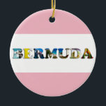 Bermuda Tropical Beach Travel Keramisch Ornament<br><div class="desc">Show iedereen je liefde voor het land Bermuda met deze kerstversiering met een kleurencollage met foto's van het strand van Bermuda en de oceaanscènes. U kunt de achtergrondkleur van het ornament veranderen om uw voorkeur te passen.</div>