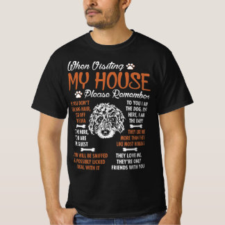 Bernedole Visting My House T-shirt