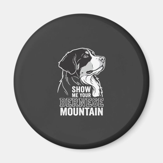 Berner Sennenhond Show Me Your Magneet (Voorkant)