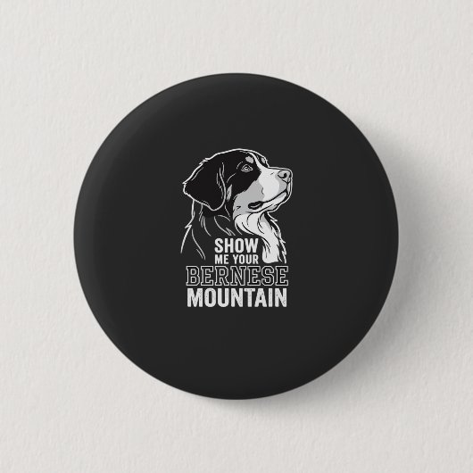 Berner Sennenhond Show Me Your Ronde Button 5,7 Cm (Voorkant)