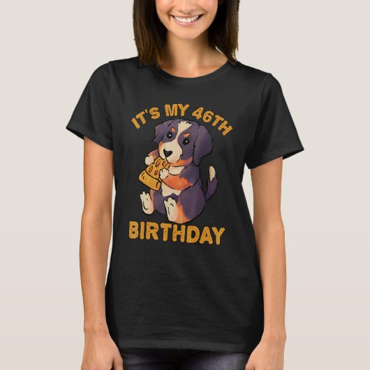 Bernese Mountain Dog Eating Pizza Het is mijn 46st T-shirt (Voorkant)