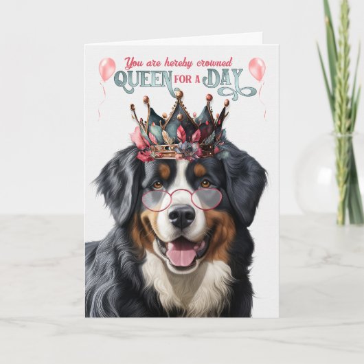 Bernese Mountain Dog Queen for Day Funny Birthday Kaart (Voorkant)