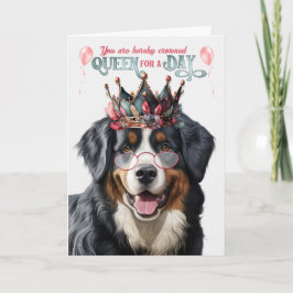 Bernese Mountain Dog Queen for Day Funny Birthday Kaart