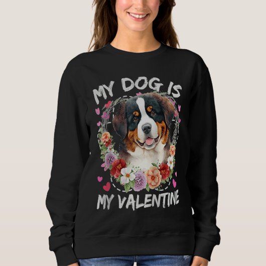 Bernese Mountain Valentine's Day My Dog Is My Vale Trui (Voorkant)