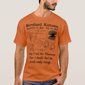 Bernhard Riemann Theorems Proof Easily Genoeg Quot T-shirt