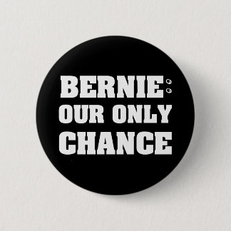 Bernie Our Only Chance Ronde Button 5,7 Cm