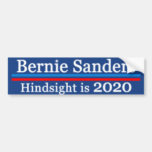 Bernie Sanders Hindsight is 2020 Bumpersticker