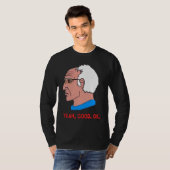 Bernie Sanders Ja Goed. OK T-shirt (Voorkant volledig)