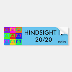 Bernie Sanders Pop Art: "HINDSIGHT IS 20/20 Bumpersticker