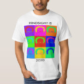 Bernie Sanders Pop Art: "HINDSIGHT IS 20/20 T-shir T-shirt (Voorkant)
