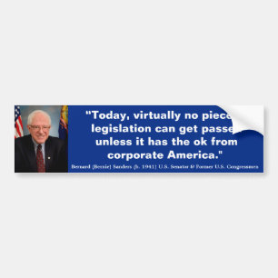 BERNIE SANDERS Vandaag vrijwel geen wetgeving Bumpersticker
