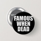 beroemd wanneer dood ronde button 5,7 cm (Voorkant /achterkant)