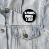 beroemd wanneer dood ronde button 5,7 cm (In situ)