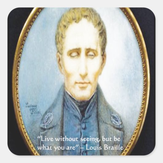 Beroemde uitspraak van Louis Braille Vierkante Sticker (Voorkant)
