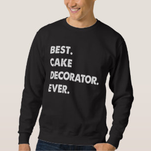 Beroep Cakedecorator Beste Cakedecorator Ooit Trui