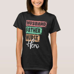 Beroep vader held vader Verpleegkundige 1 T-shirt